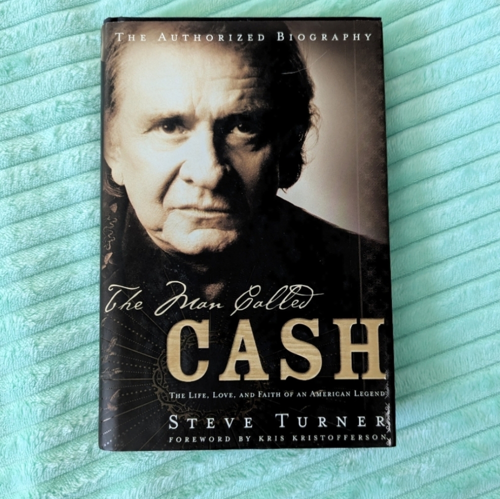 The Man Called Cash The Authorized Biography by Steve Turner (Hardback)